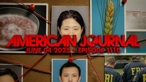 THE AMERICAN JOURNAL - 6/4/2025: FBI Arrests Chinese Nationals For Smuggling Biological Pathogen Into US As Post-COVID Global Biowar Heats Up
