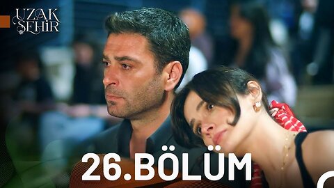 Uzak Sehir – Capitulo 26