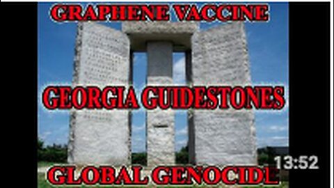 "Graphene Vaccine, Georgia Guidestones, and Global Genocide"