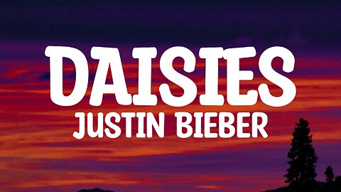 Justin Bieber - Daisies (Lyrics)