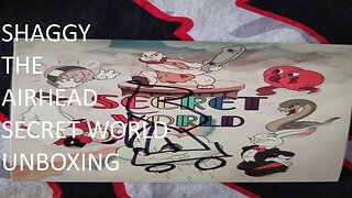 SHAGGYTHEAIRHEAD SECRET WORLD UNBOXING