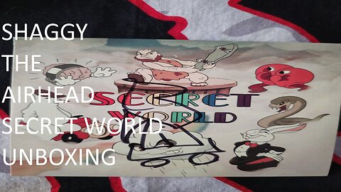 SHAGGYTHEAIRHEAD SECRET WORLD UNBOXING