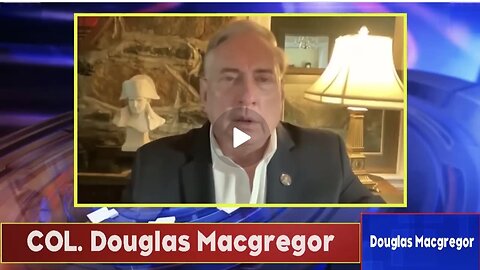 Col. Douglas Macgregor ~ Israel Was Days from Collapse - Media Silent!
