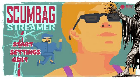 Demo Gameplay, No Commentary - Scumbag Streamer