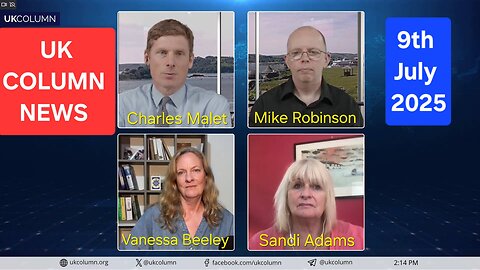 UK Column News - Wed 9th July 2025.