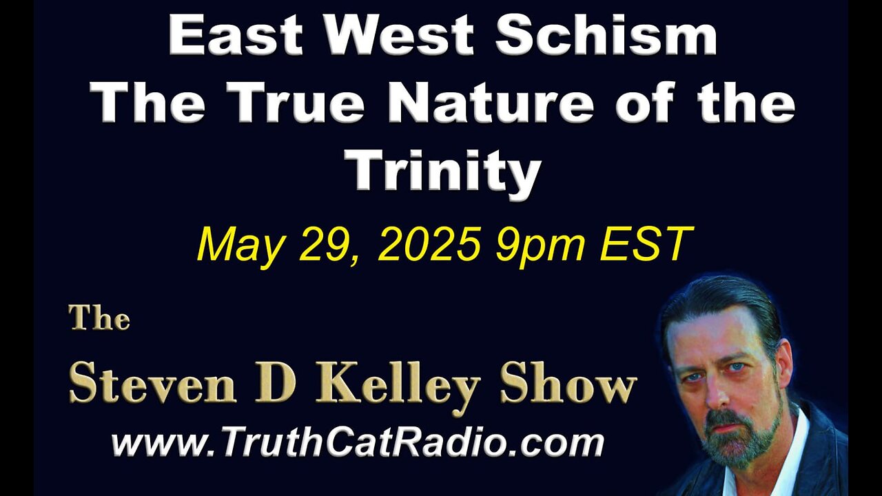 TCR#1124 STEVEN D KELLEY #437 East West Schism The True Nature of the Trinity