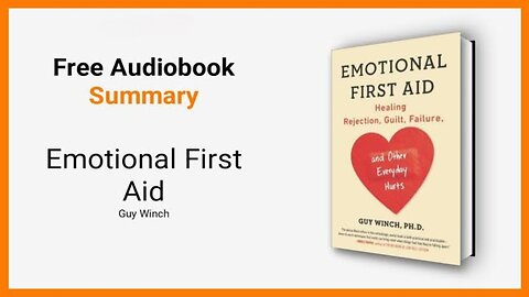 Emotional First Aid by Guy Winch – How to Heal Your Mind & Emotions