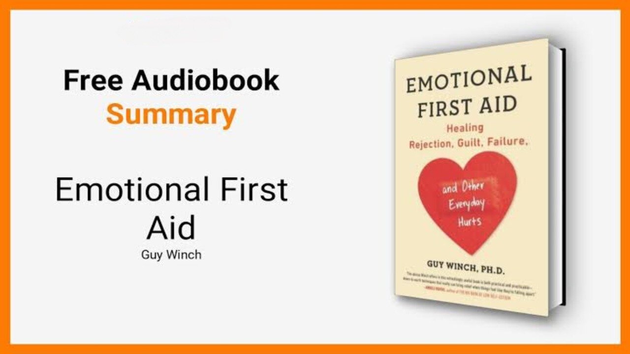 Emotional First Aid by Guy Winch – How to Heal Your Mind & Emotions