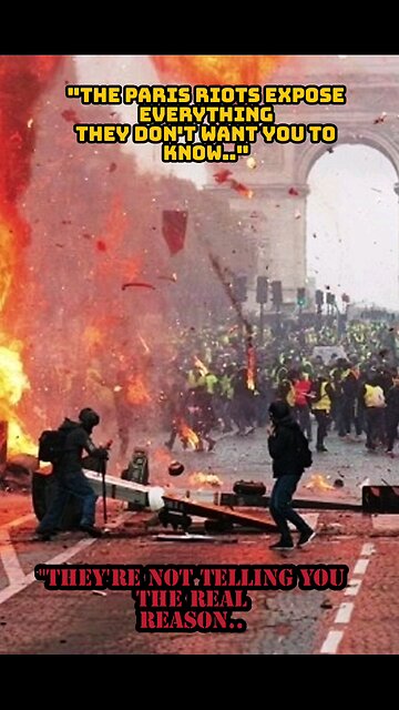 The Paris Riots EXPOSE Everything They Don't Want You to Know.." "Worst in 10+ Years"