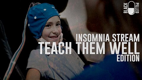 INSOMNIA STREAM: TEACH THEM WELL EDITION