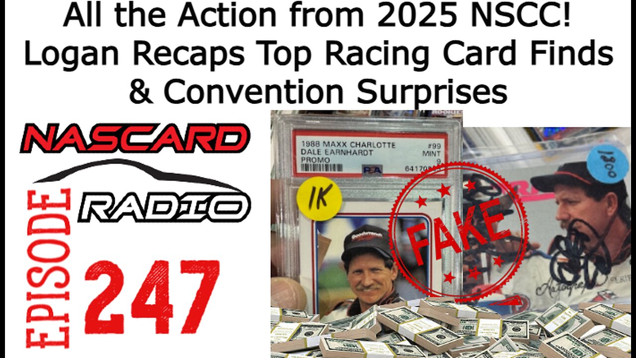 All the Action from the 2025 NSCC! Logan Recaps Top Racing Card Finds & Convention Surprises EP 247