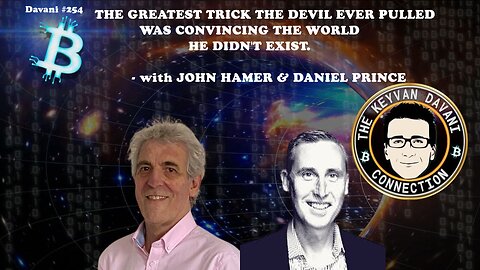 GREATEST TRICK THE DEVIL EVER PULLED WAS CONVINCING US HE DIDN'T EXIST - JOHN HAMER & DANIEL PRINCE