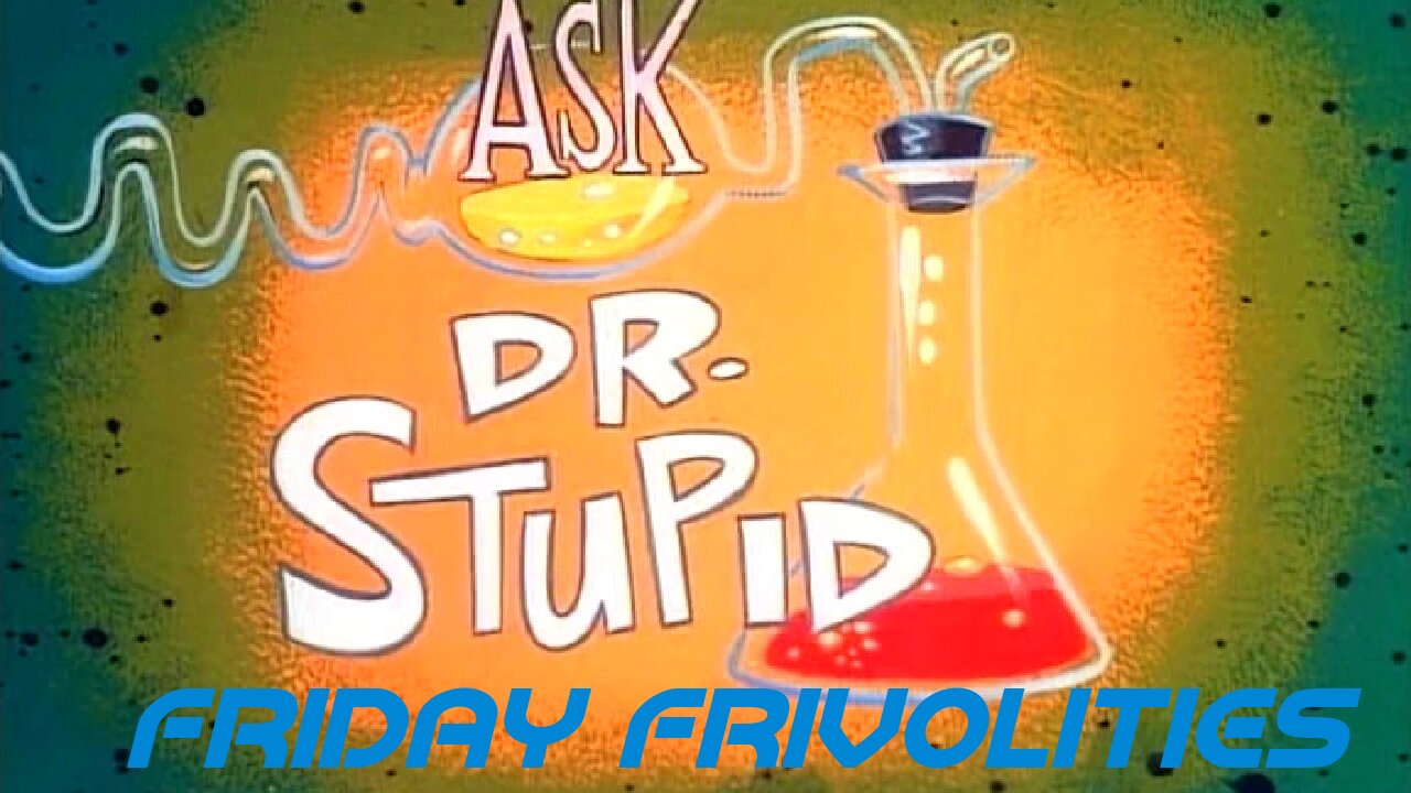 It's A Mad Mad World - Friday Frivolities
