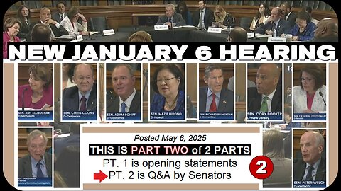 Democrats hold another January 6 hearing! * Posted May 6, 2025 (Pt 2 of 2)