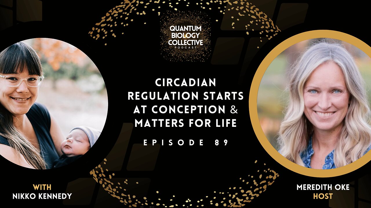 EP 089: Circadian Regulation Starts At Conception & Matters For Life