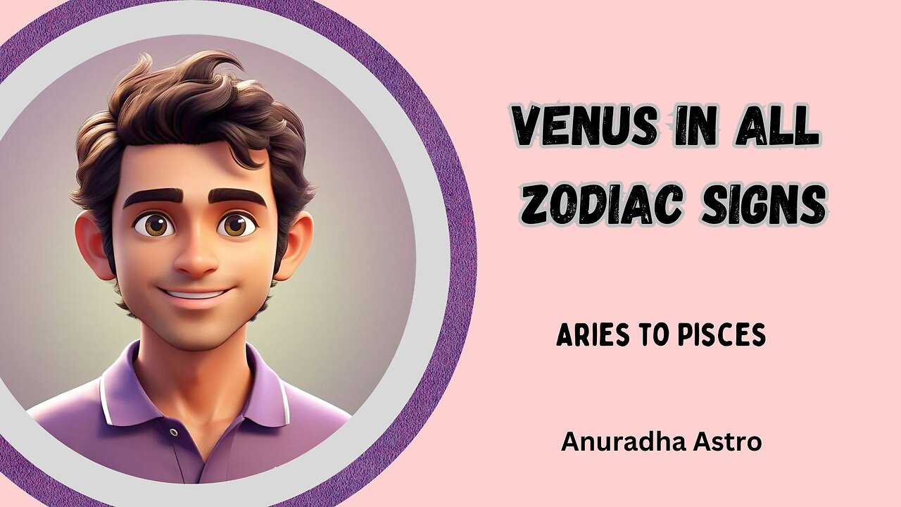 Venus in all Zodiac Signs