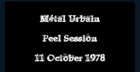 METAL URBAIN, JOHN PEEL SESSION 1978