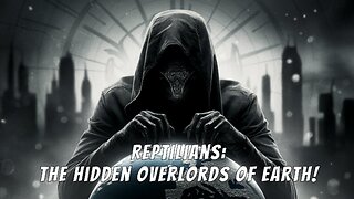 Reptilians: The Hidden Overlords of Earth – The Truth, They Don’t Want You to Know!