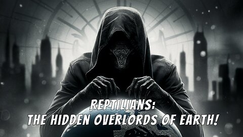 Reptilians: The Hidden Overlords of Earth – The Truth, They Don’t Want You to Know!