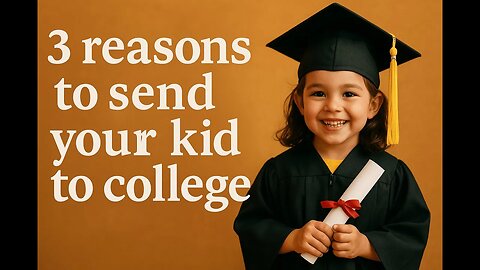 3 reasons to send your kids to college