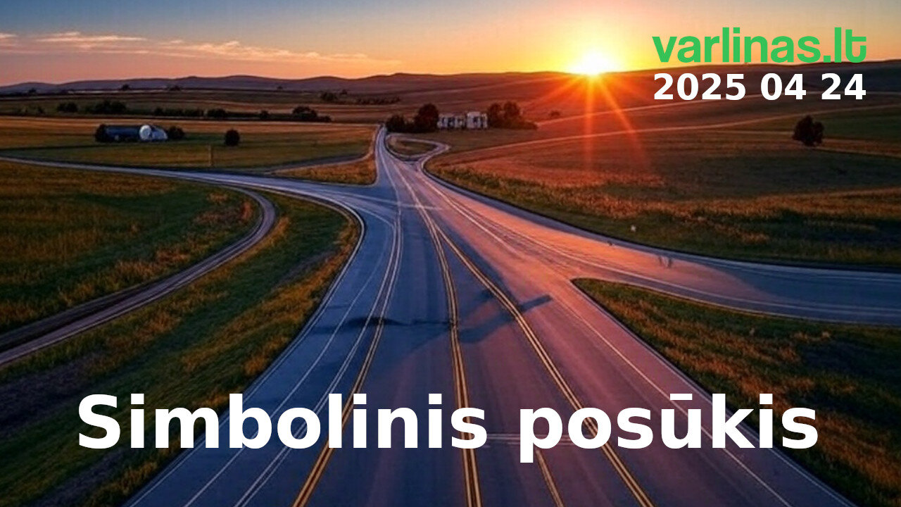 Varlinas tiesiogiai - 2025 04 24 - Simbolinis posūkis