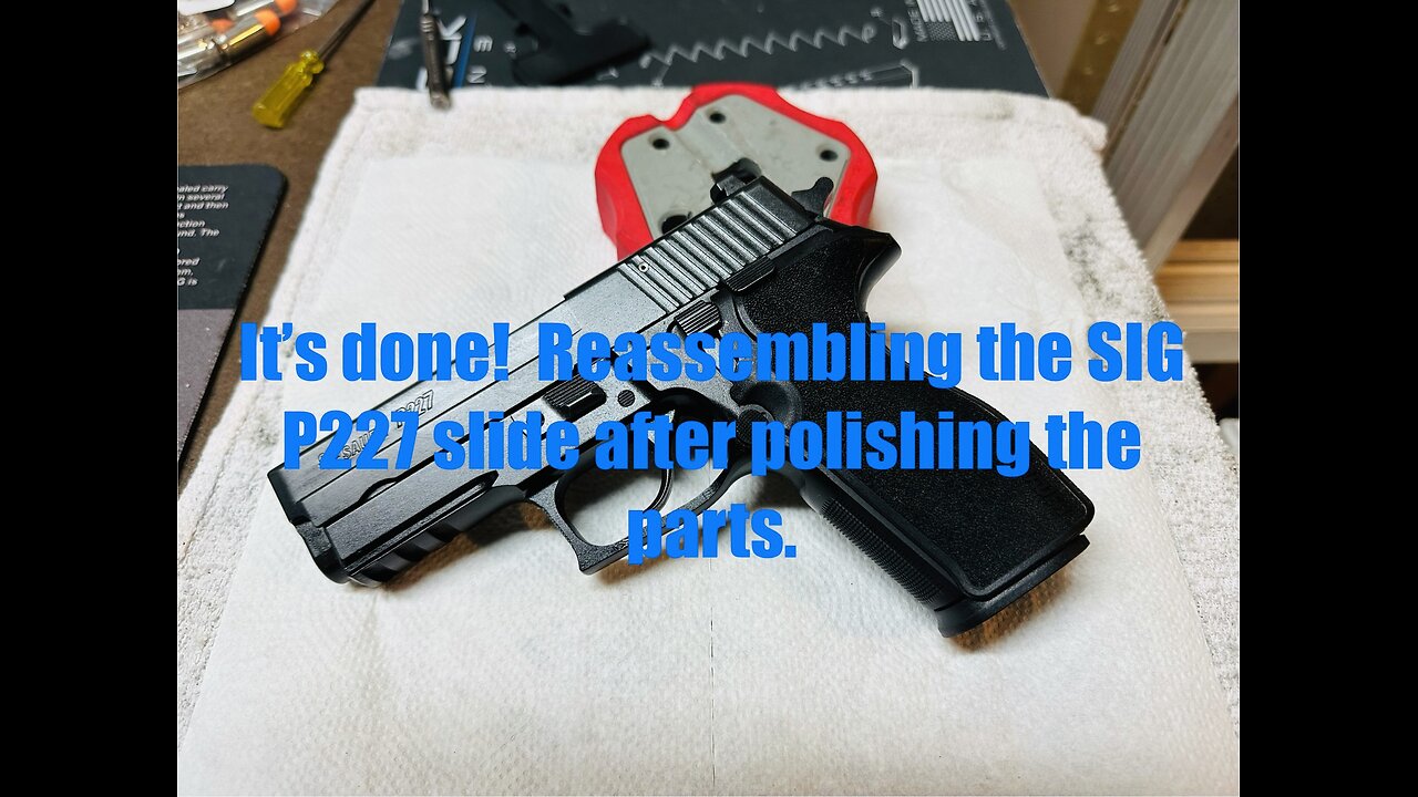 Sig Sauer P227 .45 ACP classic line - Full reassembly after polishing OEM parts for better feel.