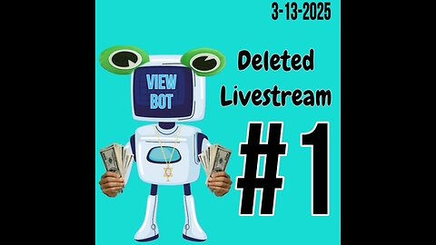 3-13-2025 #1 Deleted View Bot Livestream