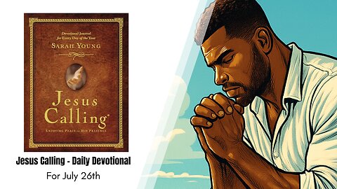 Jesus Calling - Daily Devotional - July 26th