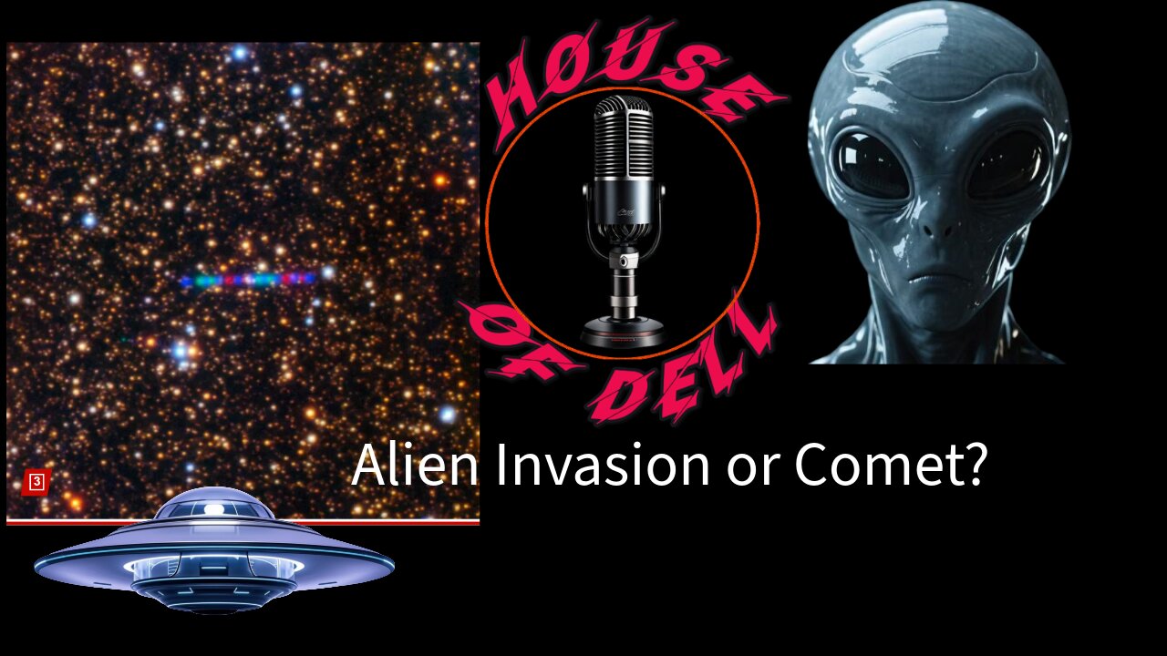The House of Dell: Alien Invasion or Comet