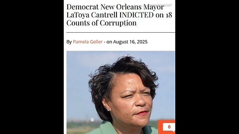 ARTICLE ONLY READ BELOW>DEMOCRAT NEW ORLEANS MAYOR LATOYA CANTRELL INDICTED ON 18 COUNTS OF CORRUPTION - 6 mins.