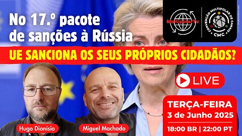 MAIS SANÇÕES DA UE NUM AMBIENTE DE CONFRONTAÇÃO CRESCENTE