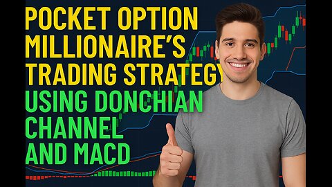 POCKET OPTION MILLIONAIRE'S TRADING STRATEGY USING DONCHIAN CHANNEL AND MACD FULL TUTORIAL