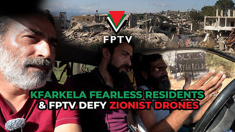 Kfarkela Fearless Residents & FPTV Defy Zionist Drones