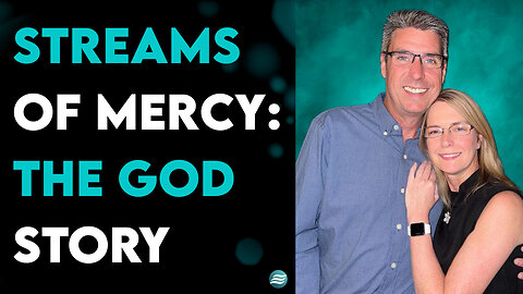 Streams Of Mercy: The God Story - Mike & Lori Salley