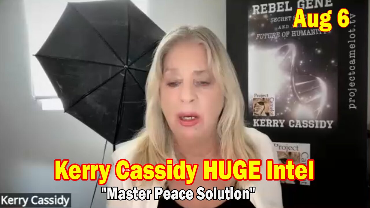 Kerry Cassidy & Caroline Mansfield HUGE Intel Aug 6: "Master Peace Solution"