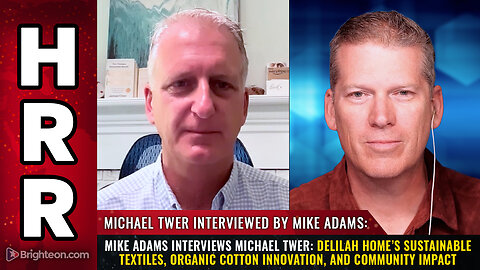 Mike Adams Interviews Michael Twer: Delilah Home’s Sustainable Textiles...