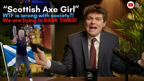Nick Fuentes on Scottish Axe Girl: