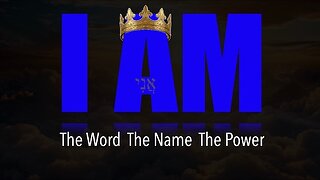 I AM: The Word, The Name, The Power