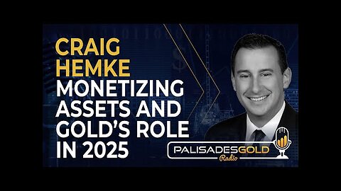 Craig Hemke: Monetizing Assets & Gold s Role in 2025