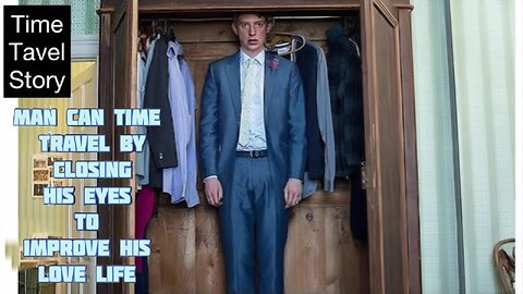 He Closes His Eyes and Travels in Time… To Win Her Love | About Time (2013) Explained