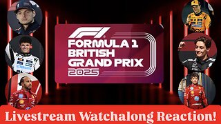 Formula 1 British Grand Prix 2025 Livestream Watchalong Reaction