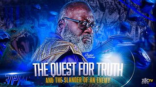 THE QUEST FOR THE TRUTH AND THE SLANDER OF AN ENEMY