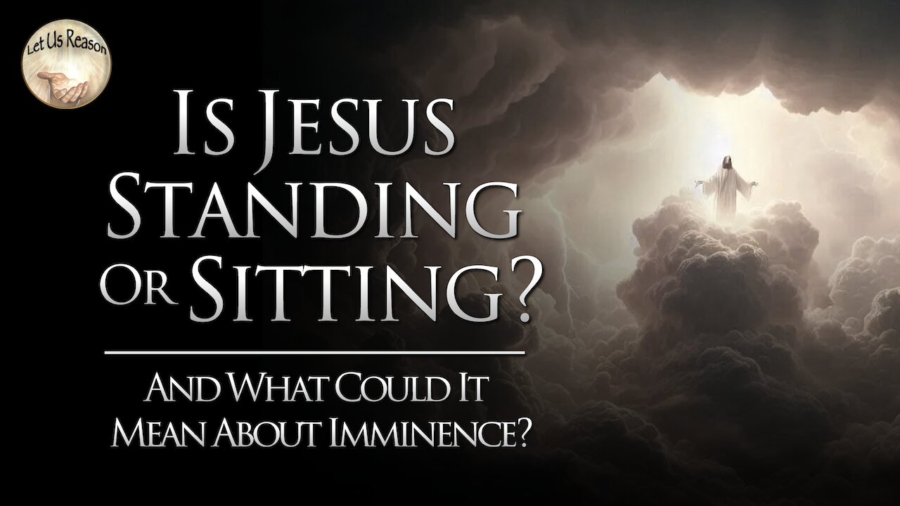Is Jesus Standing or Sitting | And What Could It Mean About Imminence?