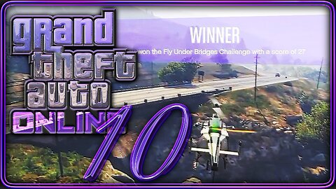 10. GTA Online | Fly Under The Bridge - Personal Best | PC Gameplay