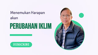 Menemukan Harapan akan Perubahan Iklim Dengan Iman