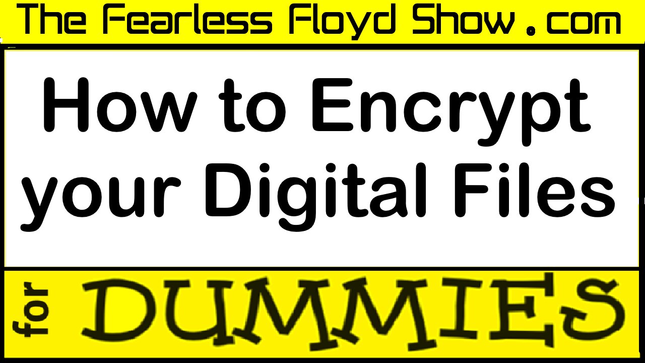 How to Encrypt your Digital Files for DUMMIES!