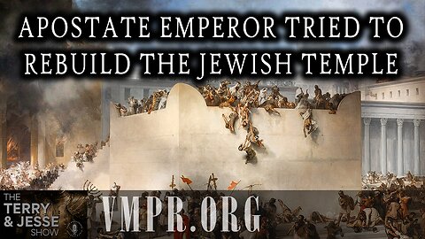 01 Jul 25, The Terry & Jesse Show: Apostate Emperor Tried to Rebuild the Jewish Temple