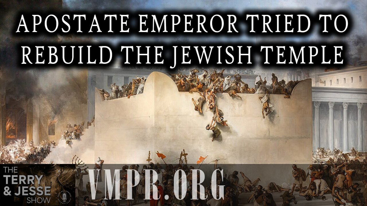 01 Jul 25, The Terry & Jesse Show: Apostate Emperor Tried to Rebuild the Jewish Temple
