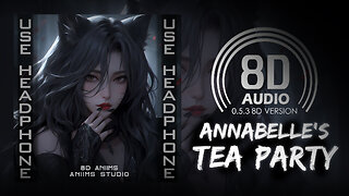 NIVIRO - Annabelle's Tea Party (8D AUDIO) 🎧