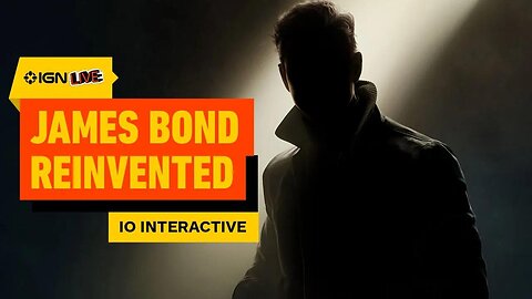 007 - First Light – How IOI Is Reinventing Bond _ IGN Live 2025